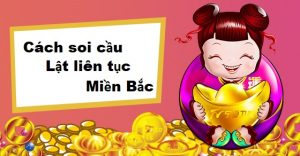 Cầu lật liên tục Miền Bắc – Cau lat lien tuc XSMB – XSKTMB